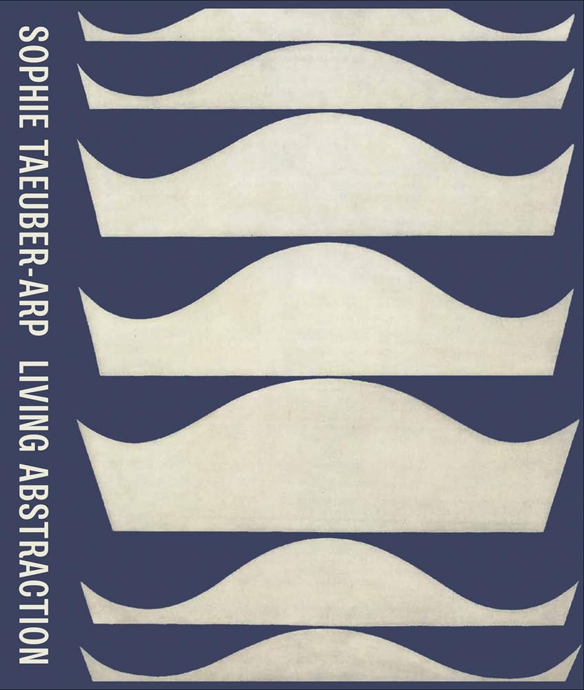 sophie taeuber-arp: living abstraction