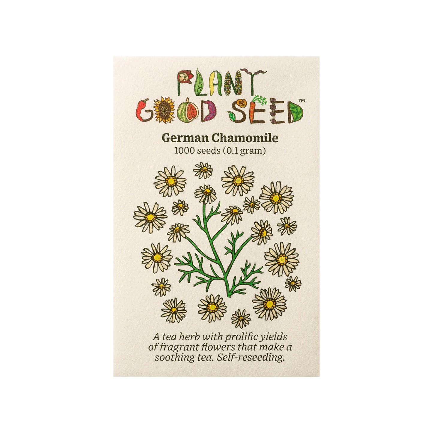 plant good seed / german chamomile