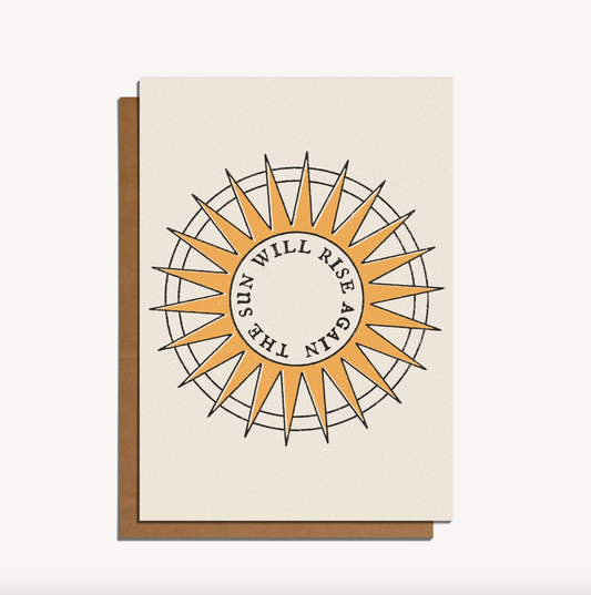 the sun will rise again card