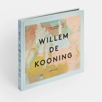 a way of living: the art of willem de kooning