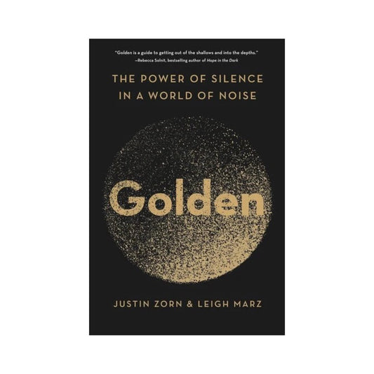 golden: the power of silence in a world of noise