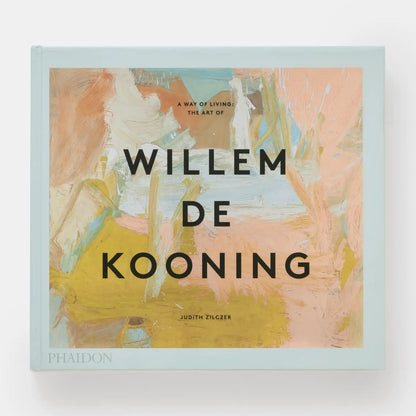 a way of living: the art of willem de kooning