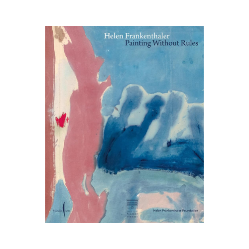 helen frankenthaler: painting without rules