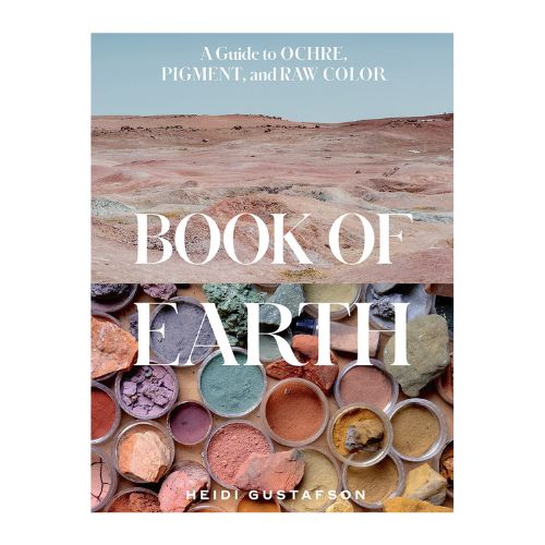 book of earth: a guide to ochre, pigment, and raw color