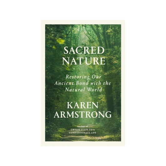 sacred nature: restoring our ancient bond with the natural world