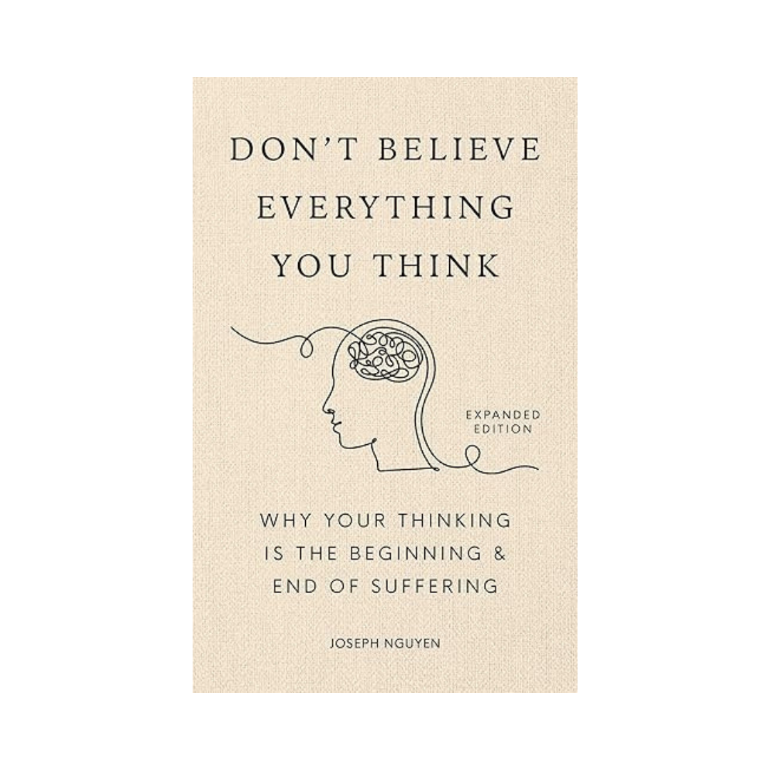 don't believe everything you think (expanded edition)