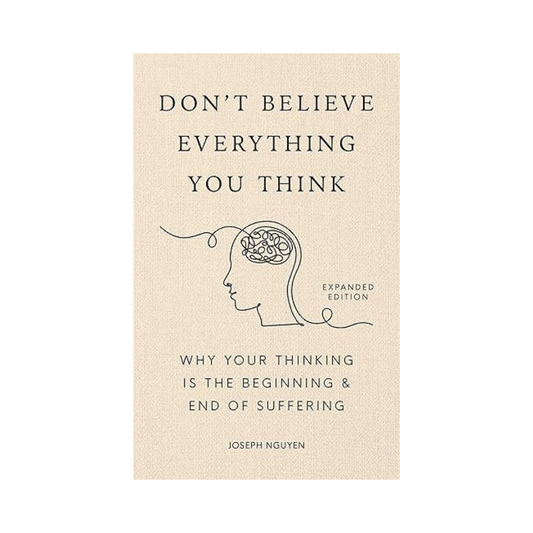 don't believe everything you think (expanded edition)