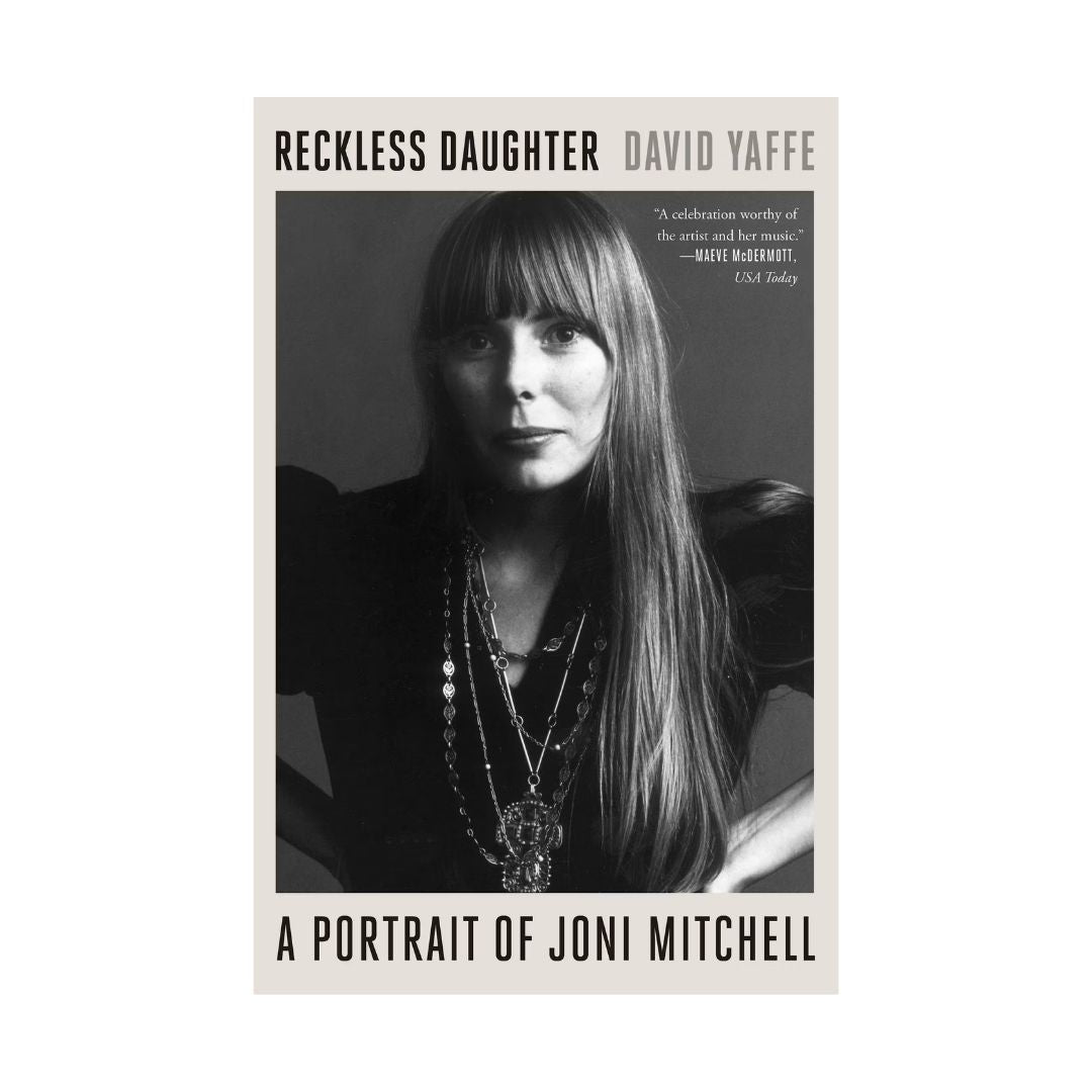 reckless daughter: a portrait of joni mitchell