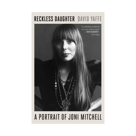 reckless daughter: a portrait of joni mitchell