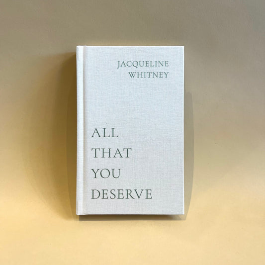 all that you deserve